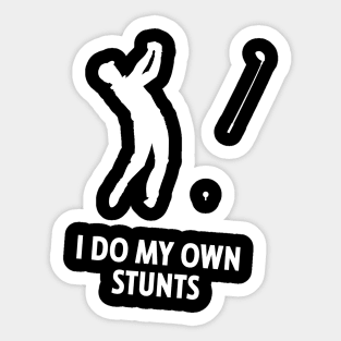 I Do My Own Stunts Golf Funny Golfer Sticker